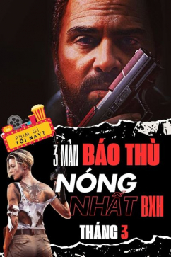 Phim Gì Tối Nay - Tập 126: 3 Màn Báo Thù Nóng Nhất BXH Tháng 3