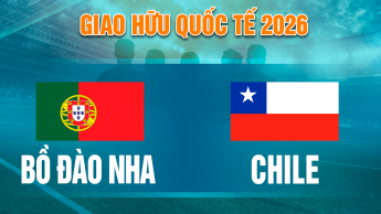 Bồ Đào Nha vs Chile Giao Hữu Quốc Tế 2026
