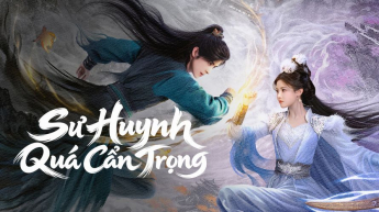 Sư Huynh Quá Cẩn Trọng
