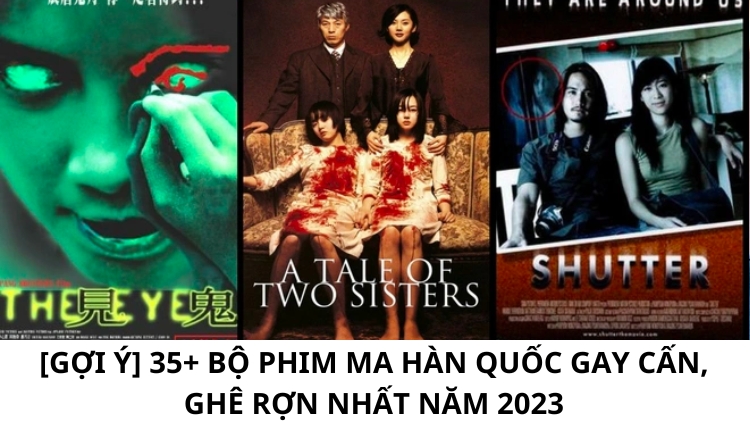 [Gợi ý] 35+ bộ phim ma Hàn Quốc GAY CẤN, GHÊ RỢN nhất năm 2023