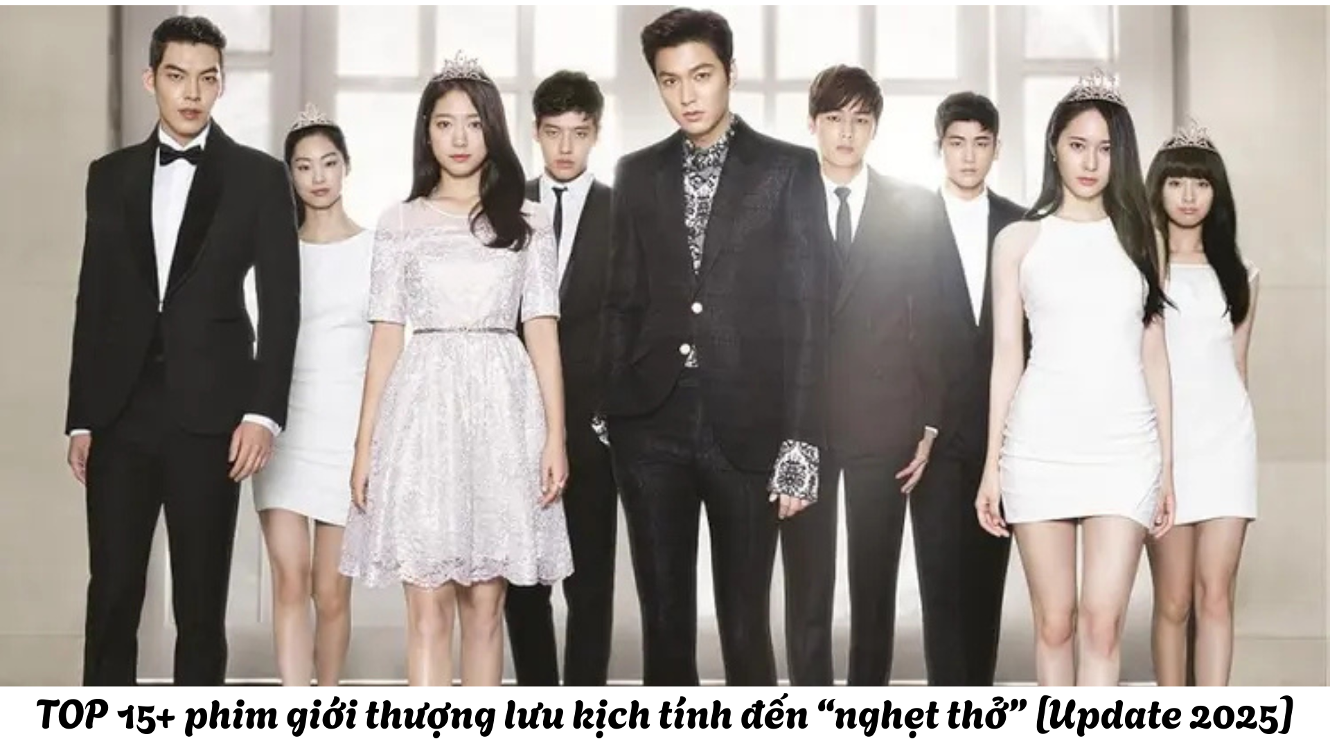 TOP 15+ phim giới thượng lưu kịch tính đến “nghẹt thở” [Update 2025]