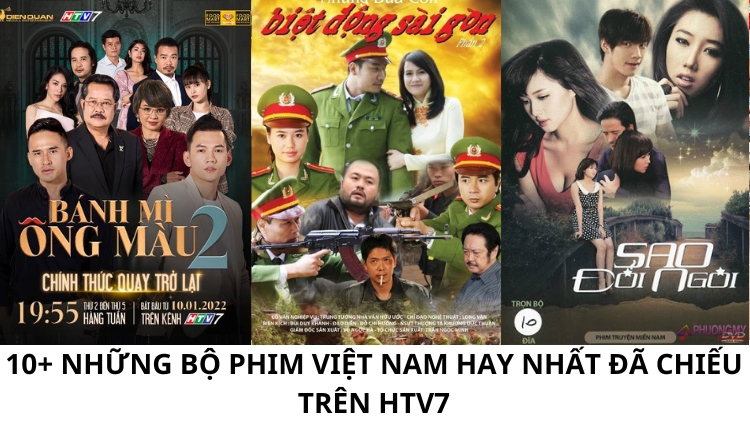 10+ Những bộ phim Việt Nam hay nhất đã chiếu trên HTV7