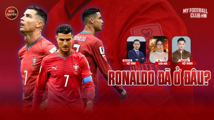 Số 110: Ronaldo Đã ở Đâu? - My Football Club