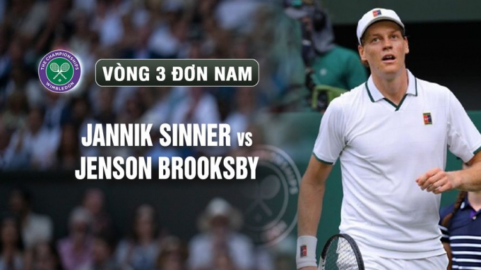 Jannik Sinner vs Jenson Brooksby Vòng 3 Ngày 5 Wimbledon 2026