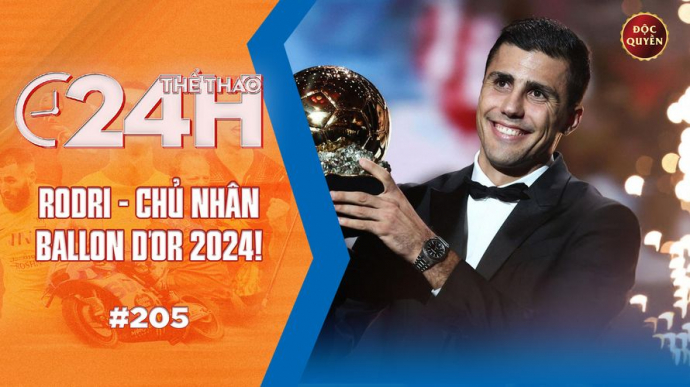 Số 205: Rodri - Chủ nhân Ballon D'or 2024! - Thể thao 24h