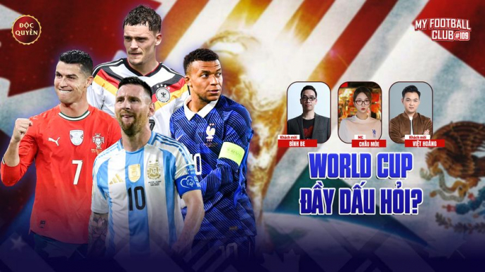 Số 109: World Cup Đầy Dấu Hỏi ? - My Football Club