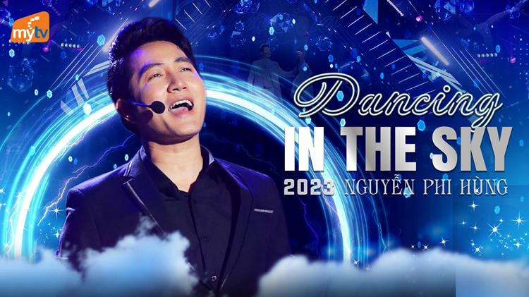 Ca sĩ Nguyễn Phi Hùng kỷ niệm 23 năm ca hát với ‘Dancing In The Sky’ trực tiếp trên MyTV