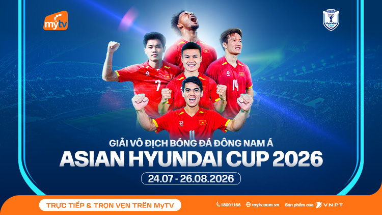 Xem trực tiếp ASEAN Hyundai Cup 2026 trên MyTV: Trọn vẹn hành trình bảo vệ ngôi vương của đội tuyển Việt Nam