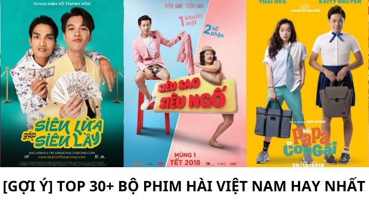 [Gợi ý] Top 34+ bộ phim hài Việt Nam hay nhất